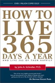 How to live 365 days a year by John A. Schindler