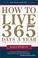 Cover of: How to Live 365 Days a Year