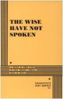 Cover of: The Wise Have Not Spoken.