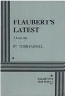 Cover of: Flaubert's Latest. by Peter Parnell