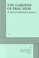 Cover of: The Gardens of Frau Hess | Milton Frederick Marcus