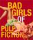 Cover of: Bad Girls of Pulp Fiction (Miniature Editions)