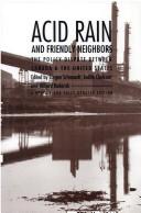 Cover of: Acid Rain and Friendly Neighbors: The Policy Dispute Between Canada and the United States. Rev. ed. (Duke Press Policy Studies)