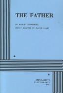 Cover of: The Father. by Oliver Hailey, August Strindberg