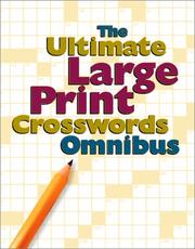 Cover of: The Ultimate Large Print Crosswords Omnibus (Ultimate Large Print Crossword Omnibus) by 