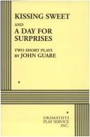 Cover of: Kissing Sweet and A Day for Surprises. by John Guare