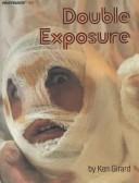 Cover of: Double Exposure | Ken Girard