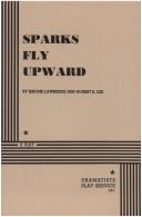 Cover of: Sparks Fly Upward.