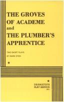 Cover of: The Groves of Academe and The Plumber's Apprentice. by Mark Stein