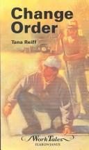 Cover of: Change Order (Worktales) by Tana Reiff