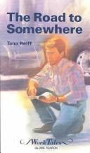 Cover of: Road to Somewhere (Worktales) by Tana Reiff