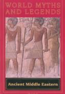 Cover of: World Myths and Legends Ancient Middle East (World Myths and Legends (Globe Fearon))