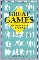 Cover of: Great Games to Play With Groups by Frank W. Harris