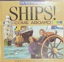 Cover of: Ships! Come Aboard (Fun With Technology)