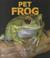 Cover of: Pet Frog (First Step Nonfiction)