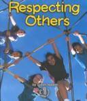 Cover of: Respecting Others (First Step Nonfiction)
