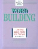 Cover of: Word Building Grade 4-9 (Roots of Language Series)