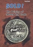 Cover of: Sold!: The Origins of Money and Trade (Buried Worlds)