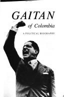 Cover of: Gaitán of Colombia: a political biography