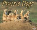 Prairie Dogs (Animal Prey) by Sandra Markle