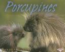 Porcupines (Animal Prey) by Sandra Markle