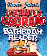 Uncle John's Absolutely Absorbing Bathroom Reader by Uncle John's