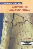Cover of: Writing in Ancient China (Writing in the Ancient World)
