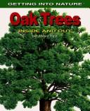 Cover of: Oak Trees Inside and Out (Getting Into Nature)