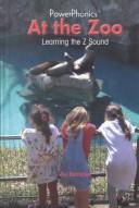 Cover of: At the Zoo: Learning the Z Sound (Power Phonics/Phonics for the Real World)