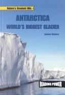 Cover of: Antarctica: World's Biggest Glacier (Nature's Greatest Hits)