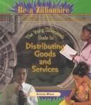 Cover of: The Young Zillionaire's Guide to Distributing Goods and Services (Be a Zillionaire)
