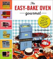 The Easy-Bake oven gourmet by Hoffman, David