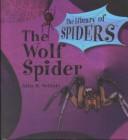 Cover of: The Wolf Spider (Mcginty, Alice B. Library of Spiders.)