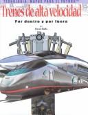 Cover of: Trenes De Alta Velocidad Por Dentro Y Por Fuera (Tecnologia: Mapas Para El Futuro)