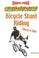 Cover of: Bicycle Stunt Riding: Check It Out! (Reading Power : Extreme Sports)