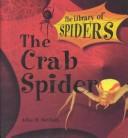 Cover of: The Crab Spider (Mcginty, Alice B. Library of Spiders.)