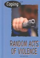 Cover of: Coping With Random Acts of Violence