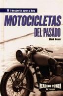 Cover of: Motocicletas Del Pasado/Motorcycles of the Past (El Transporte Ayer Y Hoy)