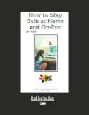 Cover of: How to Stay Safe at Home and On-Line by Ira Wood