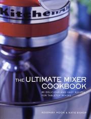 The ultimate mixer cookbook by Rosemary Moon