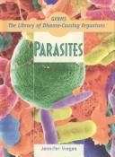 Cover of: Parasites (Germs! the Library of Disease-Causing Organisms)