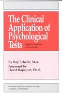 The Clinical Application of Psychological Tests by Roy Schafer