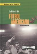 Cover of: La Historia Del Futbol Americano/the Story of Football (Historia de los Deportes) by Anastasia Suen