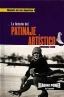 LA Historia Del Patinaje Artistico/the Story of Figure Skating (Historia de los Deportes) by Rosen Publishing Group