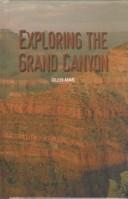 Cover of: Exploring the Grand Canyon (The Rosen Publishing Group's Reading Room Collection)