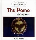 Cover of: The Pomo of California (The Library of Native Americans) by Jack S. Williams