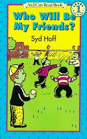 Cover of: Who Will Be My Friends? (Easy I Can Read Series) by Syd Hoff