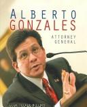 Cover of: Alberto Gonzales (Gateway Biography) (Gateway Biography) by Lisa Tucker McElroy