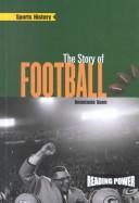 Cover of: The Story of Football (Suen, Anastasia. Sports History.)