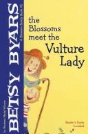 Cover of: The Blossoms Meet The Vulture Lady by Betsy Cromer Byars